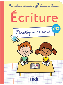 Cahier d&#39;&eacute;criture
Strat&eacute;gies de copie&nbsp;CE2