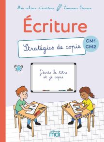 Cahier d'&eacute;criture
Strat&eacute;gies de copie CM
